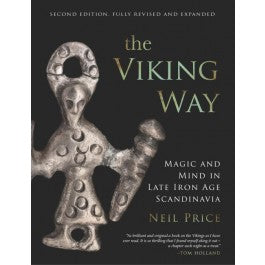 The Viking Way: Magic and Mind in Late Iron Age Scandinavia,  Neil Price(Hardback)