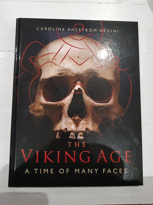 The Viking Age: A Time of Many Faces, Caroline Arcini (Hardback)