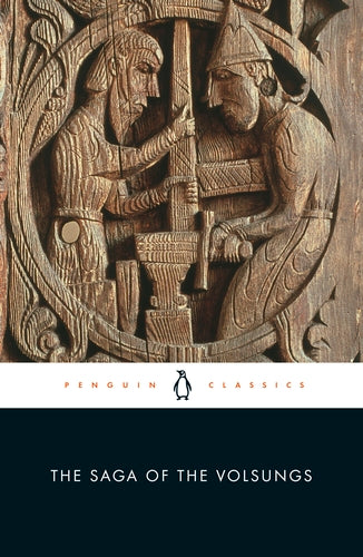 The Saga of the Volsungs The Norse Epic of Sigurd the Dragon Slayer