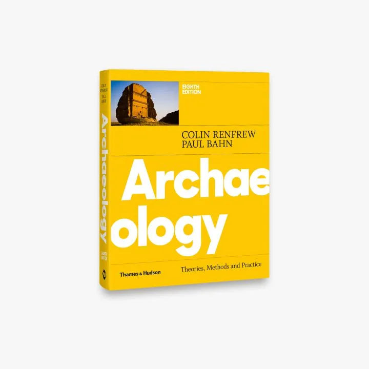 Archaeology Theories, Methods & Practice 8th Edition