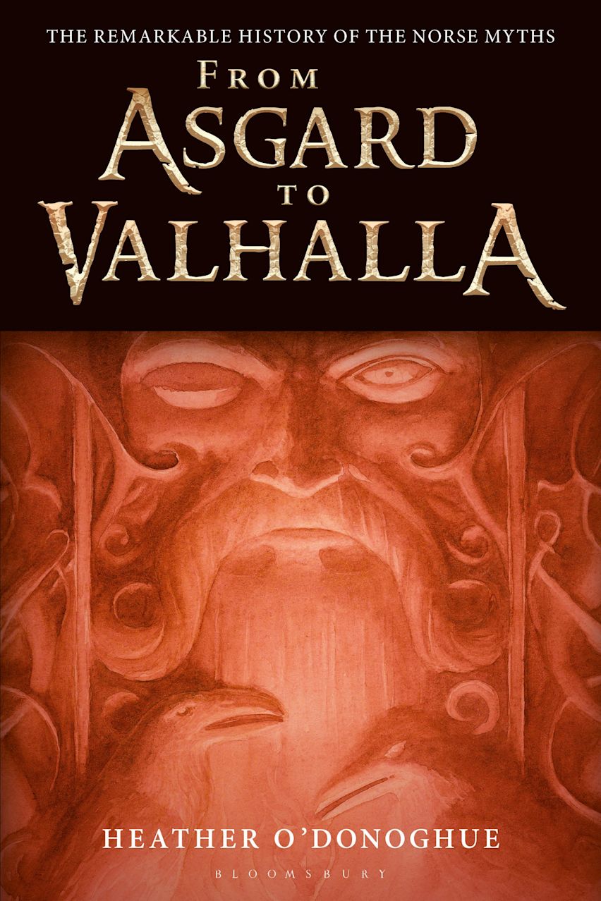 From Asgard to Valhalla (The Remarkable History of the Norse Myths)