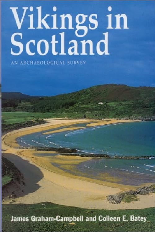 Vikings in Scotland: An Archaeological Survey. James Graham-Campbell, Colleen E. Batey (Paperback)