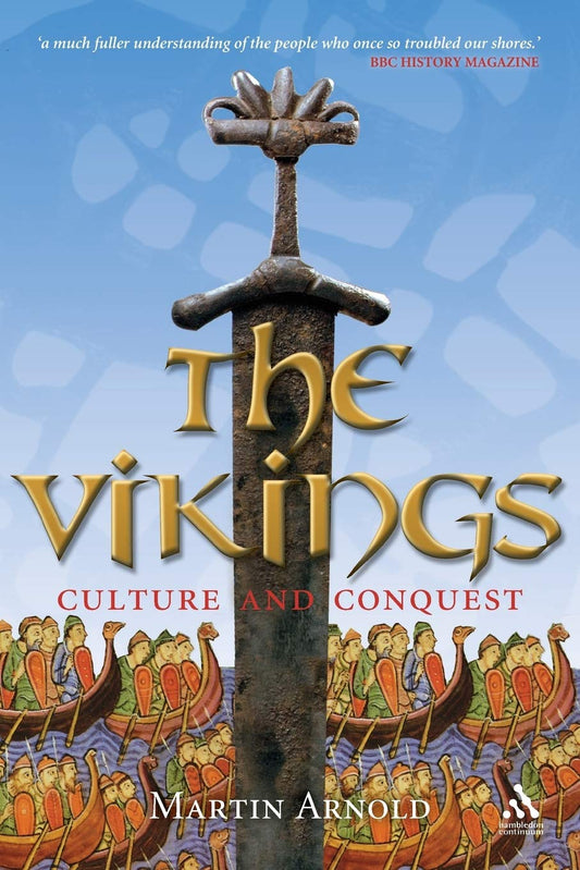 The Vikings: Culture and Conquest. Martin Arnold (Paperback)